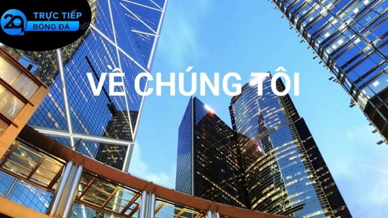 Về Chúng Tôi 1 Thông tin sơ lược tổng quan nhất về chúng tôi