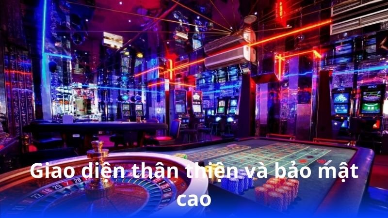 giao-dien-than-thien-va-bao-mat-cao